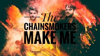 The Chainsmokers  Make Me feat Jodi Godi Exclusive [upl. by Sebastiano]