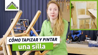 Cómo tapizar y pintar una silla de madera  LEROY MERLIN [upl. by Kyriako903]