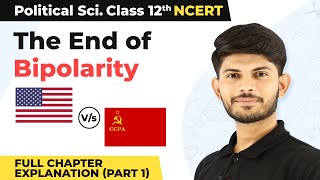 Class 12 Political Science Chapter 2  The End of Bipolarity Full Chapter Explanation Part 1 202223 [upl. by Patsy]