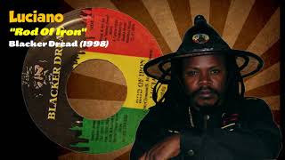 Luciano  Rod Of Iron Blacker Dread 1998 [upl. by Uba]