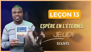 Leçon 13  La joie vient le matin  JEUDI [upl. by Ailido]