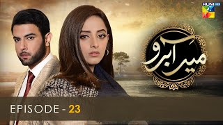 Meer Abru  Episode 23  Sanam Chaudhry  Noor Hassan Rizvi  HUM TV Drama [upl. by Samid]