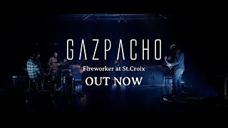 Gazpacho  Fireworking at StCroix  OUT NOW [upl. by Gaynor]