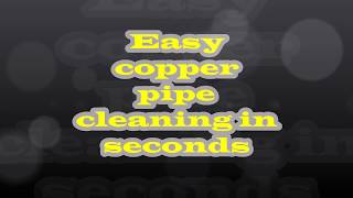 Easy copper pipe cleaning in seconds [upl. by Denice458]