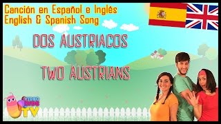 CANCIÓN EN ESPAÑOL E INGLÉS ♫♪ DOS AUSTRIACOS  TWO AUSTRIANS ♫♪ [upl. by Trautman86]