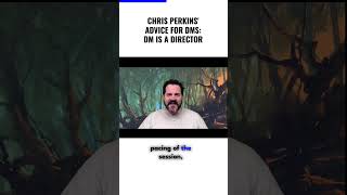 DM as Director  Chris Perkins Advice 5e DnD tips players GMs DMs ttrpg [upl. by Brigitte298]