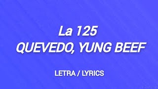 La 125  Quevedo ft Yung Beef LetraLyrics [upl. by Inamik144]