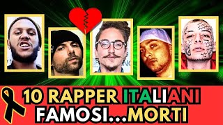 10 RAPPER Italiani MORTI giovani [upl. by Yral]