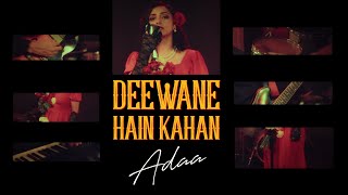 Adaa  Deewane Hain Kahan Official Music Video  Living For The Drama EP [upl. by Hjerpe271]