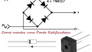 Construindo uma ponte retificadora de diodos transformando alternada em continua [upl. by Salvatore525]