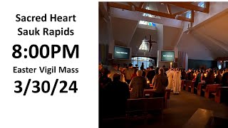 3302024 800PM Easter Vigil Mass  Sacred Heart [upl. by Aura599]