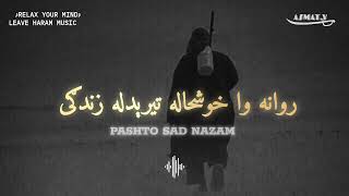 Pashto Sad Emotional Nazam  روانه وا خوشحاله تيرېدله زندګی nasheed [upl. by Brenan]