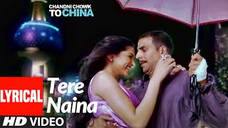 Tere Naina Lyrical  Chandni Chowk To China Akshay Kumar Deepika Padukone  Shankar M  Shreya G [upl. by Annavahs]