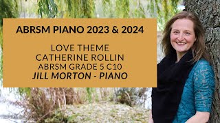 Love Theme  Catherine Rollin ABRSM C10 Grade 5 piano 2023 amp 2024 Jill Morton  piano [upl. by Akiram]