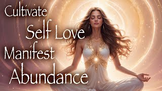 Cultivate Self Love and Manifest Abundance with This Guided Meditation [upl. by Iramat]