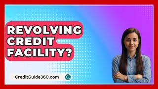 Revolving Credit Facility  CreditGuide360com [upl. by Adnorahc815]