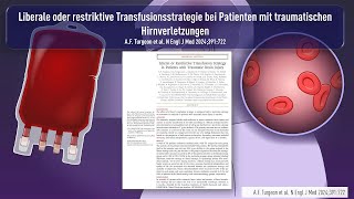 Liberale oder restriktive Transfusionsstrategie bei Patienten mit traumatischen Hirnverletzungen [upl. by Collette]