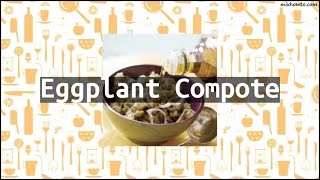 Recipe Eggplant Compote [upl. by Algie]