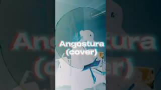 Angostura cover keshi angostura [upl. by Wilder]