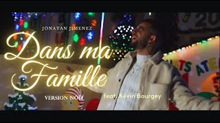 Jonatán Jiménez  Dans ma Famille feat Kevinbourgeyofficial Version Noël CLIP OFFICIEL [upl. by Os935]