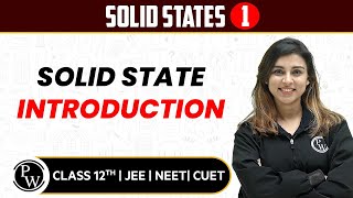 Solid States 01  Solid State Introduction  Pure English  12th JEENEETCUET [upl. by Drusi]