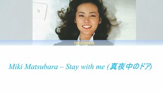 Miki Matsubara – Stay with me 真夜中のドアStay With Me Lyrics videoKAN ROM KAZ Қазақша аударма [upl. by Leima737]