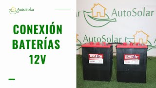 Conectar Baterías En serie 12V Baterías Solares 6V [upl. by Ecnerwaled]