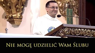 Nie mogę udzielić Wam Ślubu Piękne kazanie Ślubne [upl. by Newfeld]