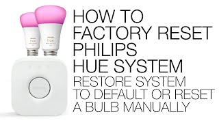 How to Factory Reset Philips Hue System  RESTORE DEFAULTS OR MANUALLY RESET A BULB OR HUE BRIDGE [upl. by Asined]