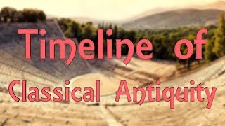 Timeline of Classical Antiquity [upl. by Koby681]