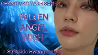 CHRISTMAS WISH STRAYKIDS HWANG HYUNJIN ONESHOT FALLEN ANGEL WISH 12 [upl. by Ziana]