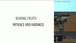 September 29 2024 Bearing Fruit Patience and Kindness [upl. by Jaycee]