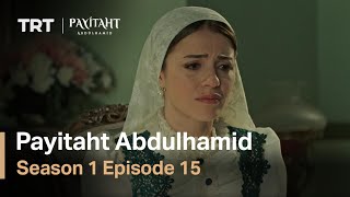 Payitaht Abdulhamid  Season 1 Episode 14 English Subtitles [upl. by Garda]