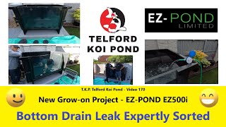 TKP Telford Koi Pond  Video 170  EZ POND EZ500i  Bottom Drain Leak Expertly Sorted koi [upl. by Naerda326]