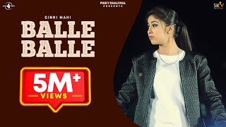 BALLE BALLE Full Video  GINNI MAHI  Latest Punjabi Songs 2017  New Punjabi Song 2017 [upl. by Aelrac]