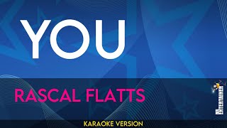 You  Rascal Flatts KARAOKE [upl. by Solhcin]