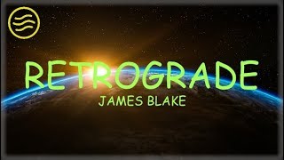 James Blake  Retrograde Lyrics [upl. by Jill]