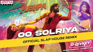 Oo Solriya Tamil Song  Remix By DDJVKEY Mumbai  Pushpa Songs  Allu Arjun Samantha  Andrea [upl. by Sudnac]