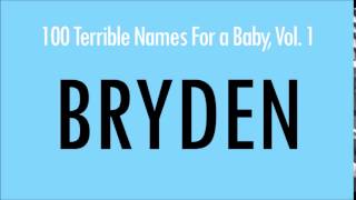 Bryden 100 Terrible Names For a Baby [upl. by Herv]