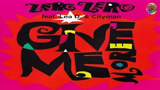 Zero Zero Feat Lea D amp Cityman  Give Me More Dance Temple Cut [upl. by Cupo]