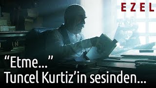 Ezel  Tuncel Kurtizin Sesinden quotEtmequot [upl. by Aser548]