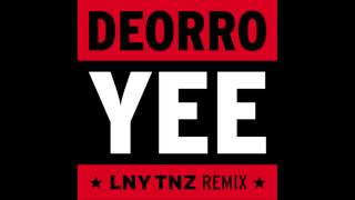 Deorro  Yee LNY TNZ Remix FREE DOWNLOAD [upl. by Christoforo]