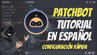 PATCHBOT Discord Bot  TUTORIAL EN ESPAÑOL🤖 [upl. by Solegnave]