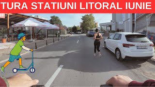 Tura Statiuni Litoral Romania  Luna IUNIE  cu trotineta [upl. by Natty]