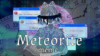 Meteorite meme 불냥 [upl. by Auburn599]