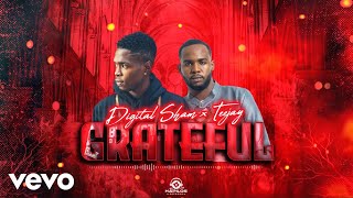 Digital Sham Teejay  Grateful Official Audio [upl. by Oniotna]