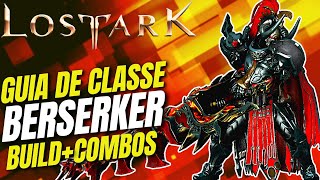 GUIA BERSERKER BUILD COMBOS E DICAS LOST ARK [upl. by Lotty511]