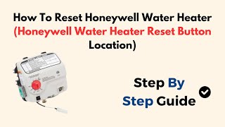 How To Reset Honeywell Water Heater Honeywell Water Heater Reset Button Location [upl. by Sivrad]