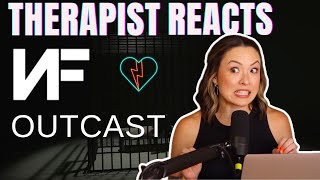 Therapist Reacts to NF  Outcast [upl. by Ahseenyt616]