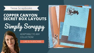 Simply Scrappy Copper Canyon Secret Box Layouts [upl. by Adolphe631]